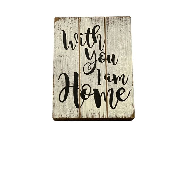 With You I am Home Wooden Farmhouse Sign - Picture 1 of 3